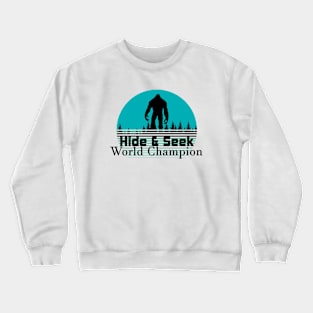 Big Foot Hide Seek World Champion Crewneck Sweatshirt